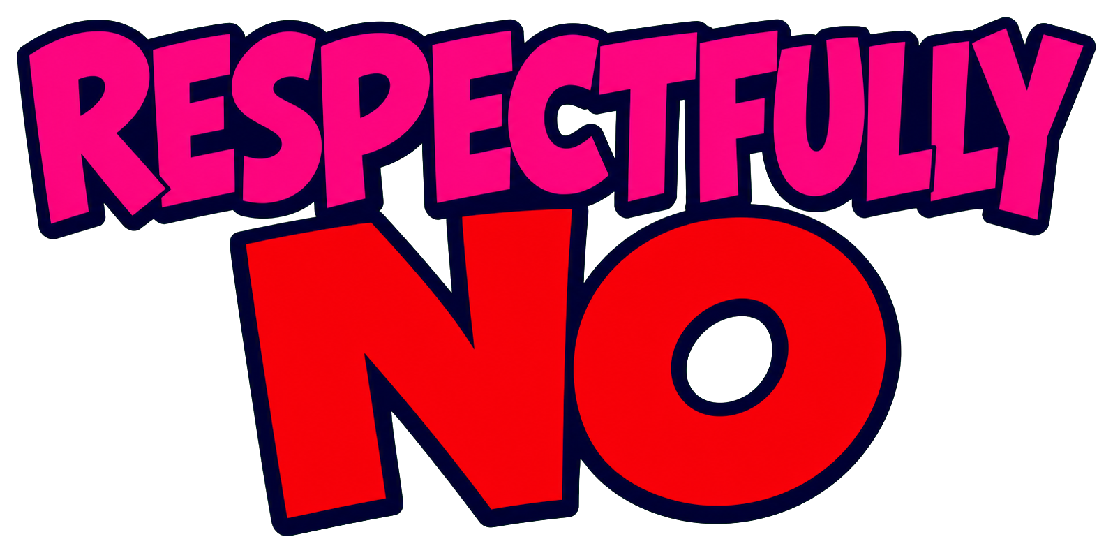 Bold pink and red text reading Respectfully No on a black background.