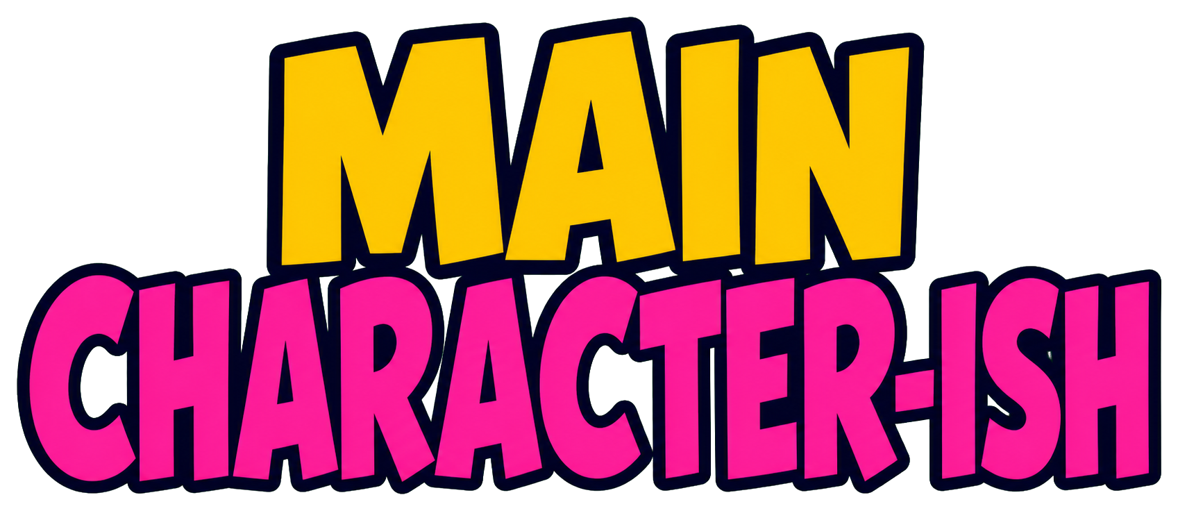 Bold yellow and pink text reading Main Characterish on a black background