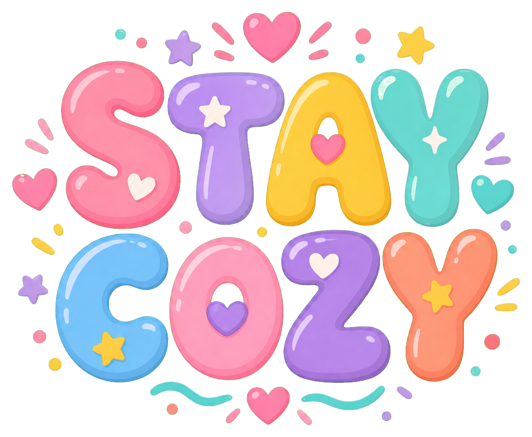 Colorful bubble letters spelling Stay Cozy with hearts and stars around the text.