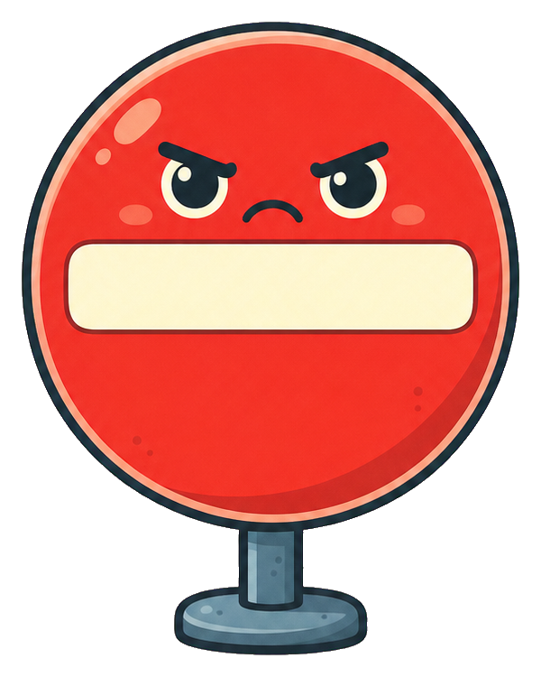 Red grumpy no entry sign with angry eyes and a horizontal white bar