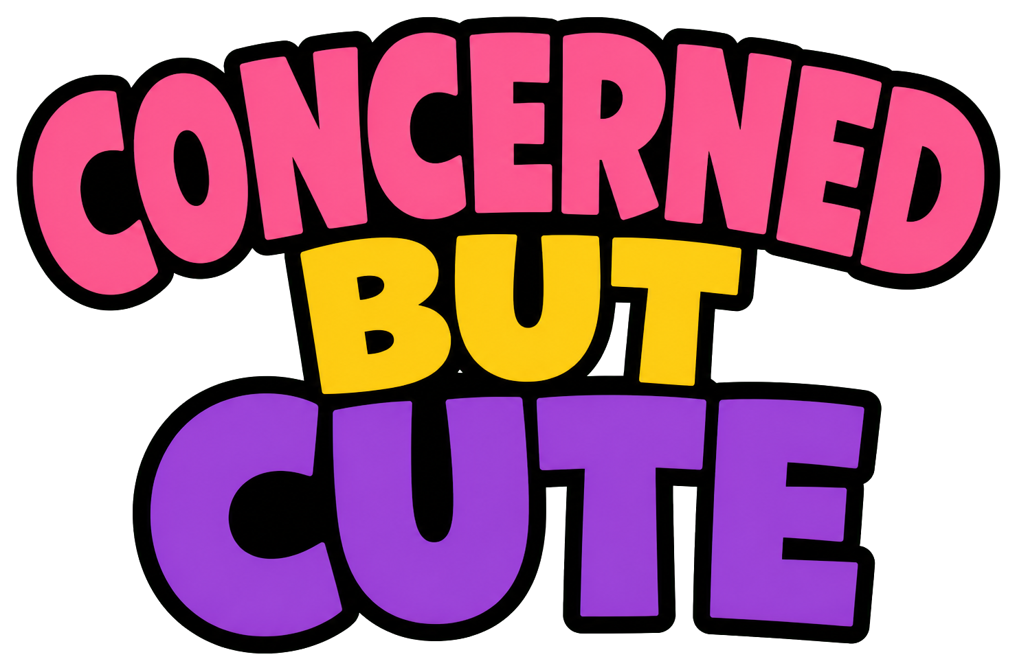 Bold pink, yellow, and purple text reading Concerned But Cute on a black background.