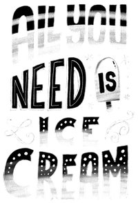 All You Need is Ice Cream typography design