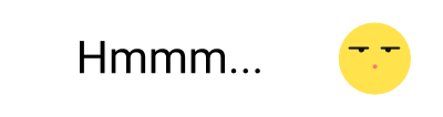 A white speech bubble with 'Hmmm...' text and a yellow thinking face emoji.