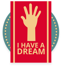 Red sign with yellow hand and text 'I HAVE A DREAM'